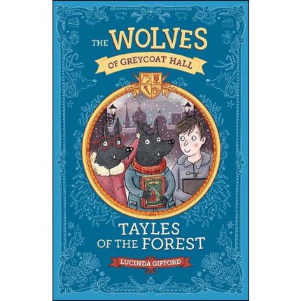 Wolves of Greycoat Hall: Tayles of the Forest